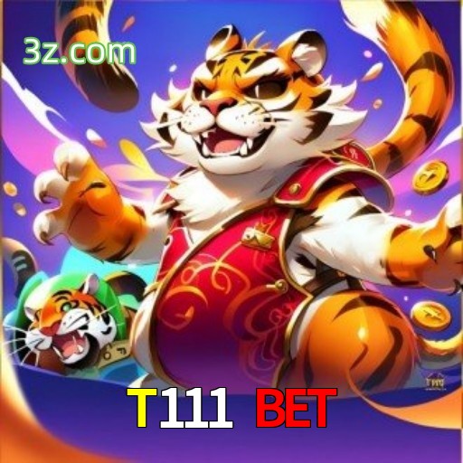  T111 Bet